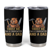 Funny Woodworking Beaver Tumbler Cup I Am A Carpenter And A Dad