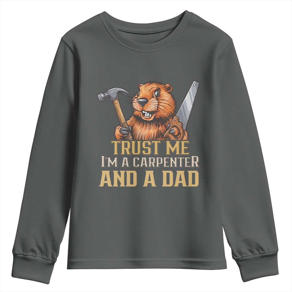 Funny Woodworking Beaver Youth Sweatshirt I Am A Carpenter And A Dad