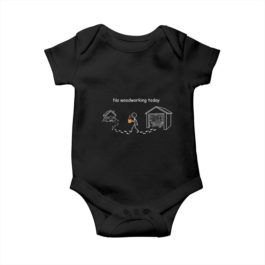 Funny Stickman Carpenter Baby Onesie No Woodworking Today