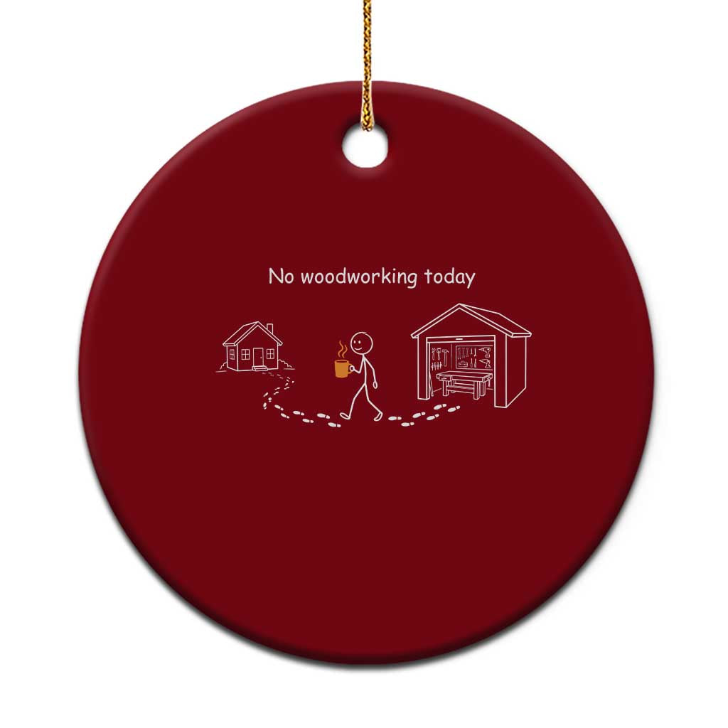 Funny Stickman Carpenter Ceramic Ornament No Woodworking Today