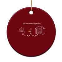 Funny Stickman Carpenter Ceramic Ornament No Woodworking Today