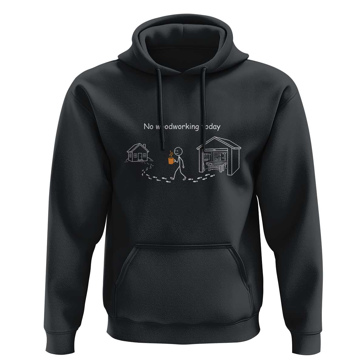 Funny Stickman Carpenter Hoodie No Woodworking Today