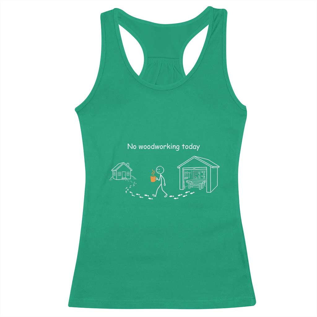 Funny Stickman Carpenter Racerback Tank Top No Woodworking Today