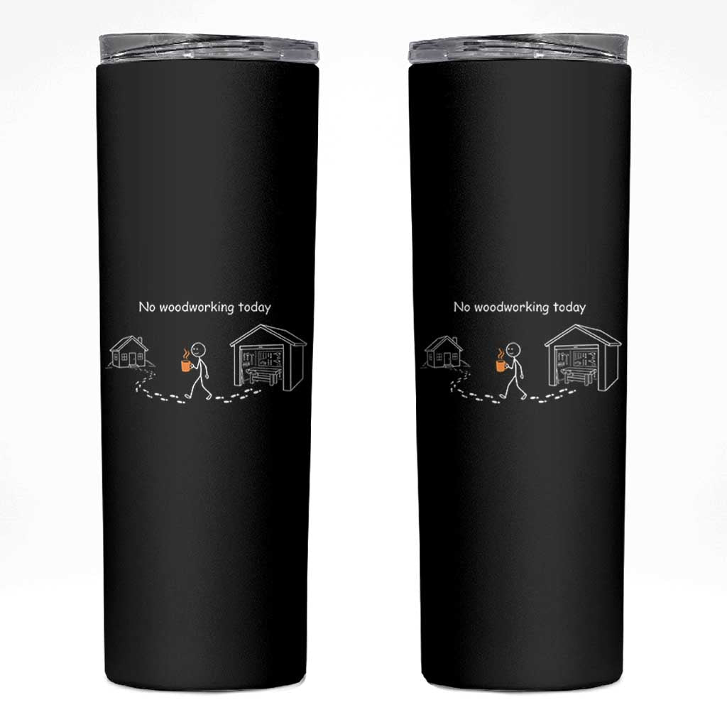 Funny Stickman Carpenter Skinny Tumbler No Woodworking Today