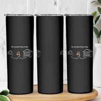 Funny Stickman Carpenter Skinny Tumbler No Woodworking Today
