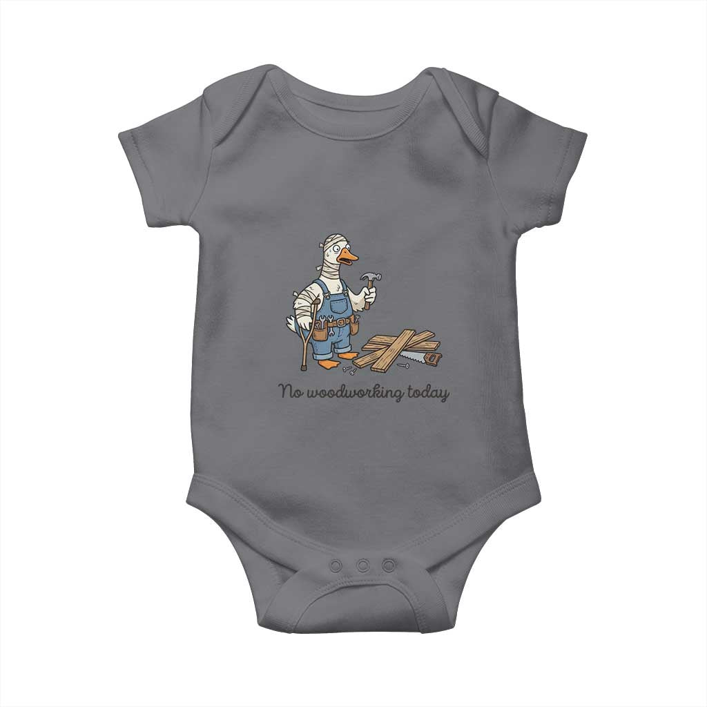 Funny Carpenter Duck Baby Onesie No Woodworking Today