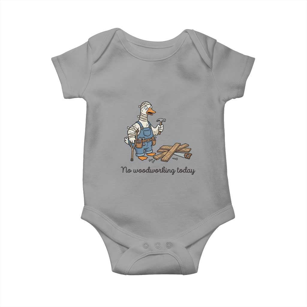 Funny Carpenter Duck Baby Onesie No Woodworking Today