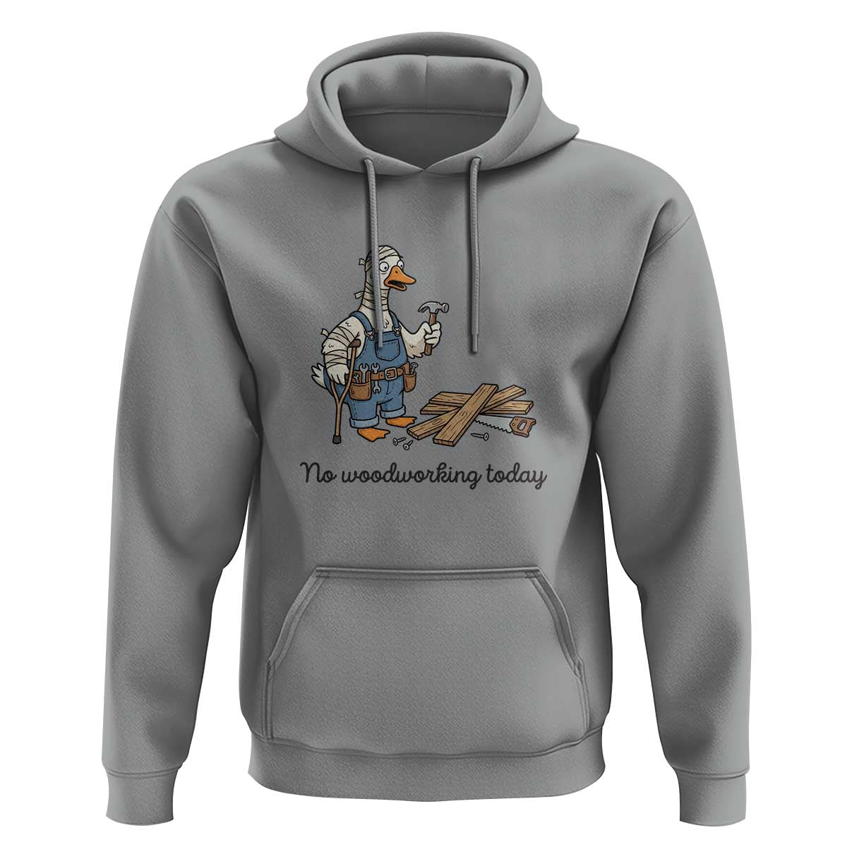 Funny Carpenter Duck Hoodie No Woodworking Today