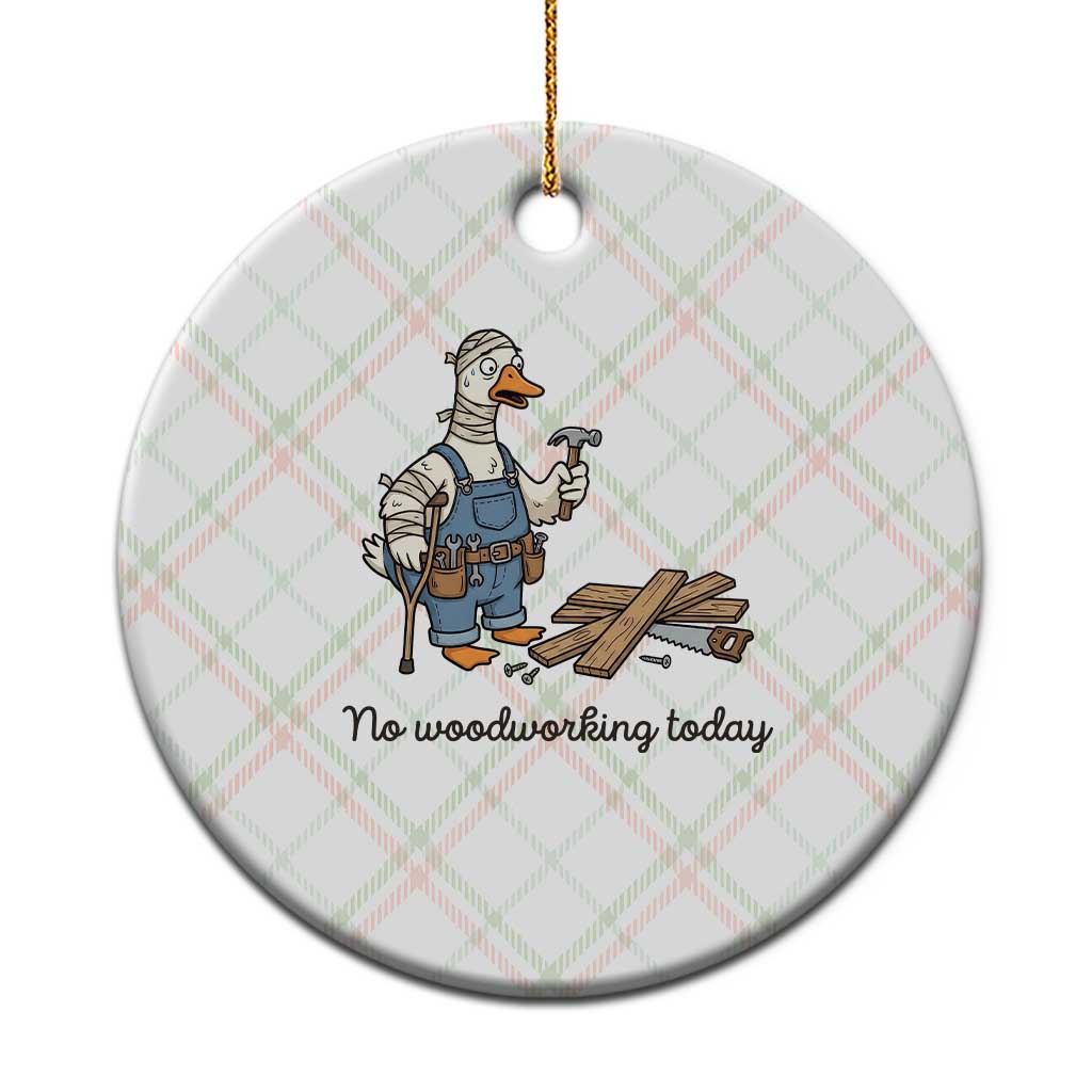 Funny Carpenter Duck Ceramic Ornament No Woodworking Today