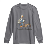 Funny Carpenter Duck Long Sleeve Shirt No Woodworking Today
