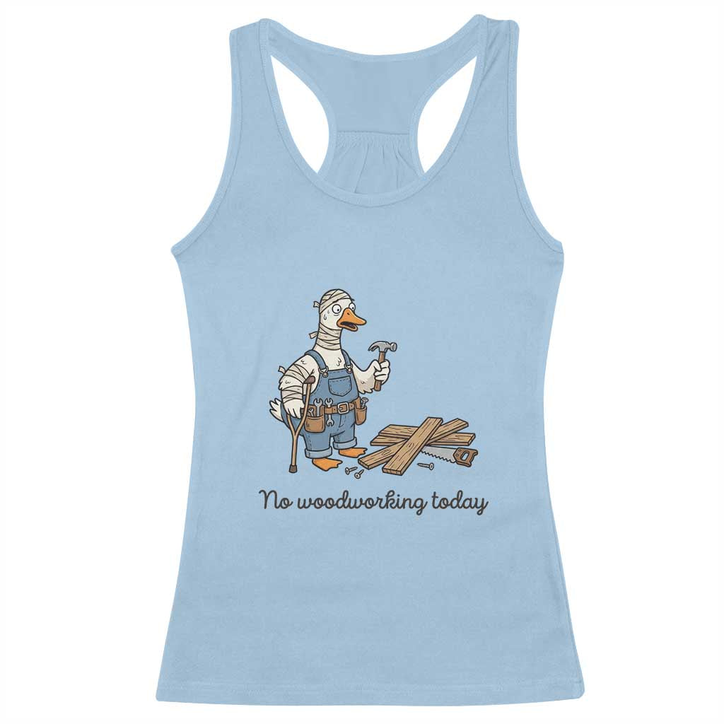 Funny Carpenter Duck Racerback Tank Top No Woodworking Today