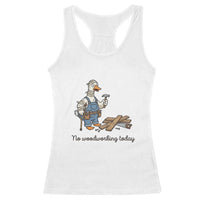 Funny Carpenter Duck Racerback Tank Top No Woodworking Today