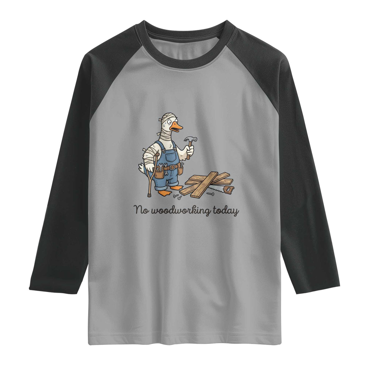 Funny Carpenter Duck Raglan Shirt No Woodworking Today