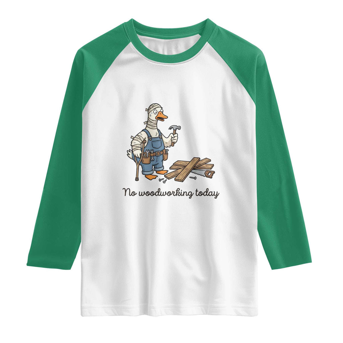 Funny Carpenter Duck Raglan Shirt No Woodworking Today