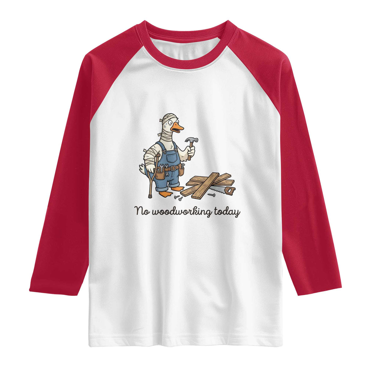 Funny Carpenter Duck Raglan Shirt No Woodworking Today