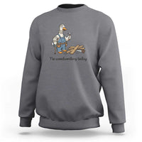 Funny Carpenter Duck Sweatshirt No Woodworking Today