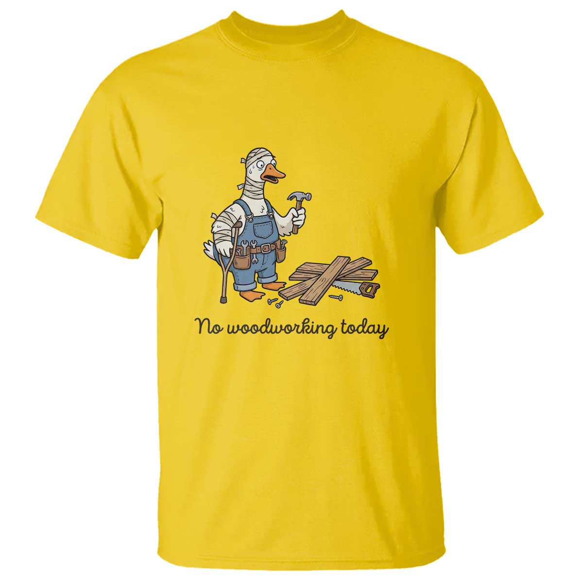 Funny Carpenter Duck T Shirt No Woodworking Today