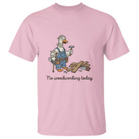 Funny Carpenter Duck T Shirt No Woodworking Today