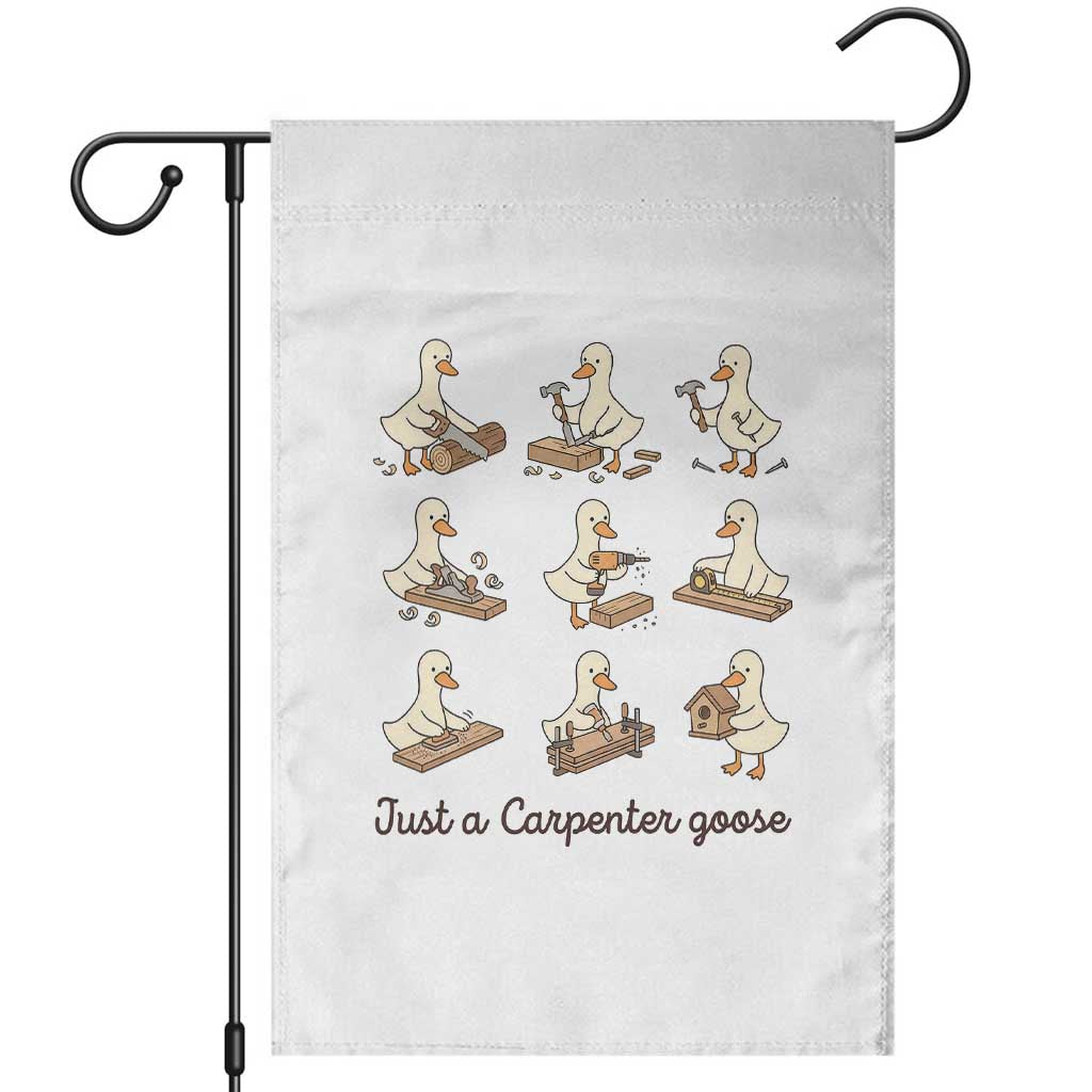 Funny Woodworker Graphic Garden Flag Just A Carpenter Goose