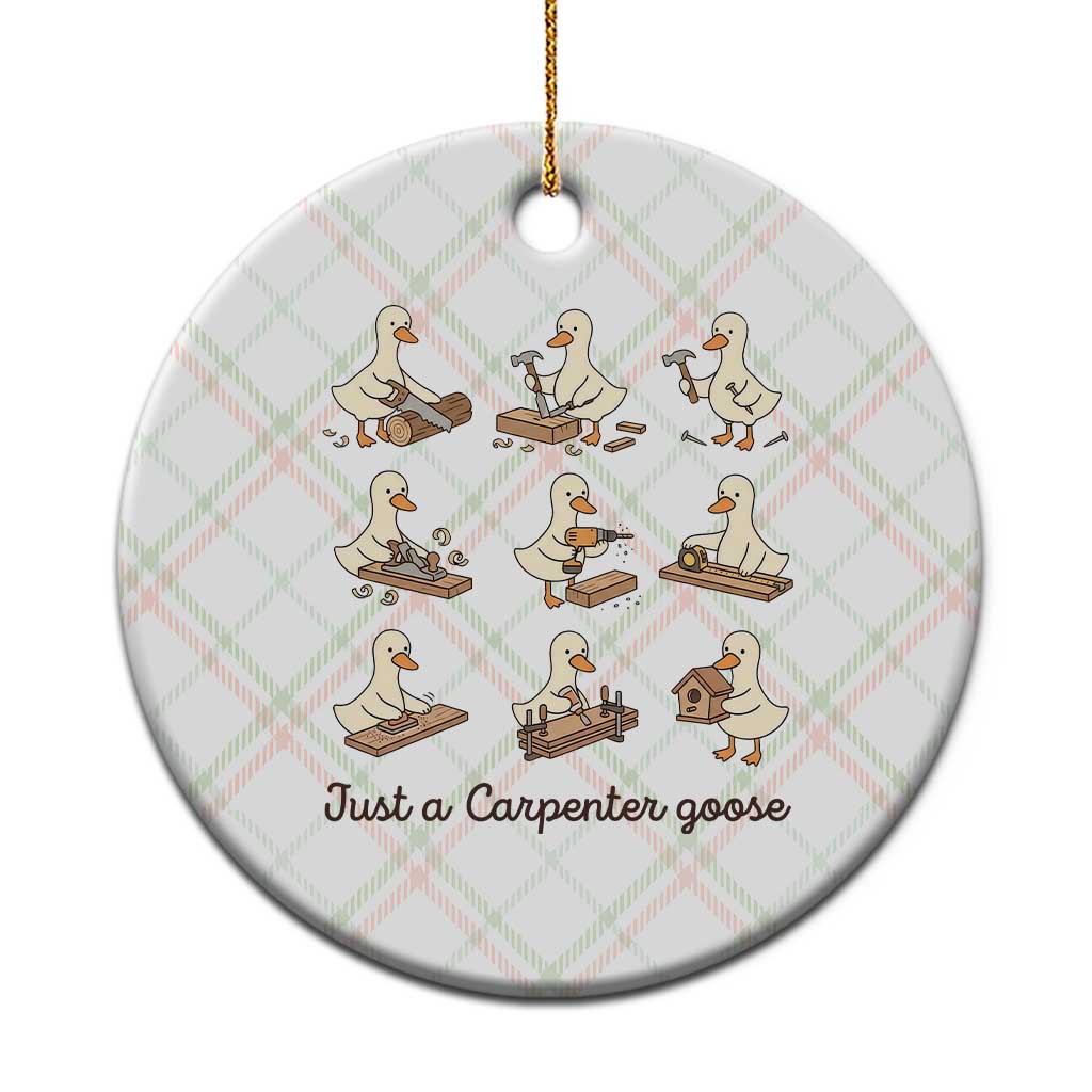 Funny Woodworker Graphic Ceramic Ornament Just A Carpenter Goose