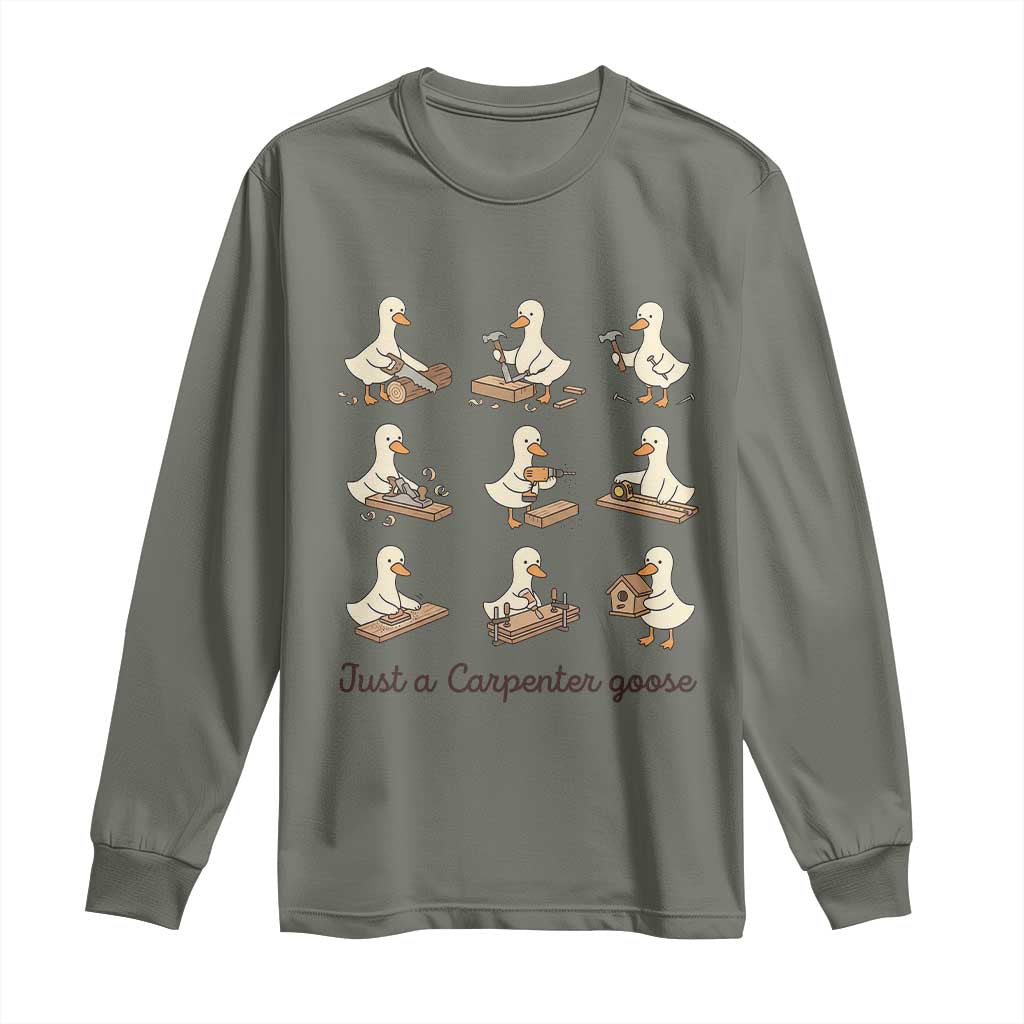 Funny Woodworker Graphic Long Sleeve Shirt Just A Carpenter Goose