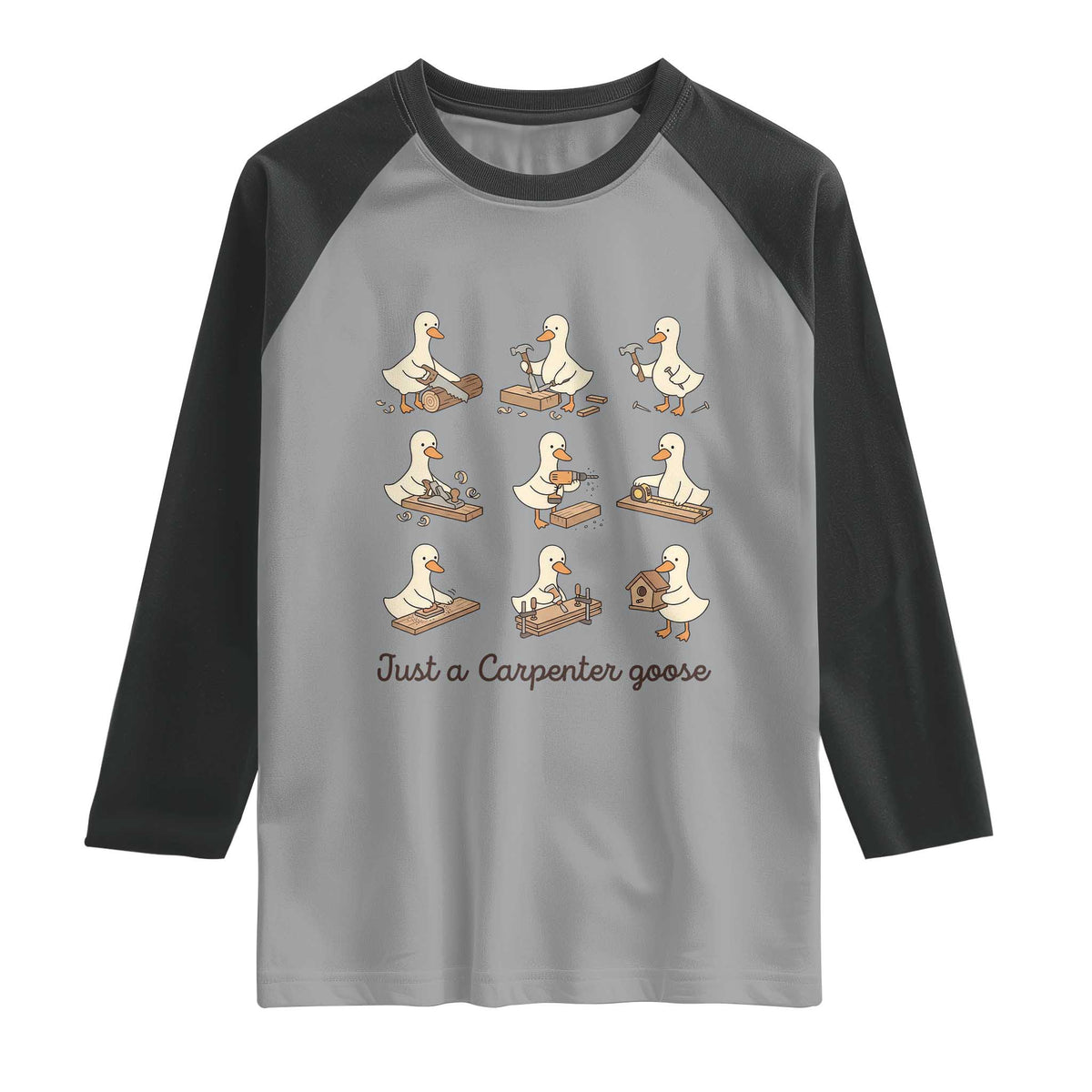 Funny Woodworker Graphic Raglan Shirt Just A Carpenter Goose