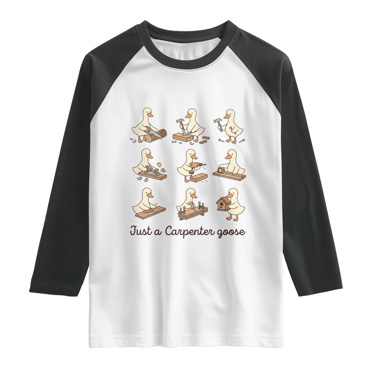Funny Woodworker Graphic Raglan Shirt Just A Carpenter Goose