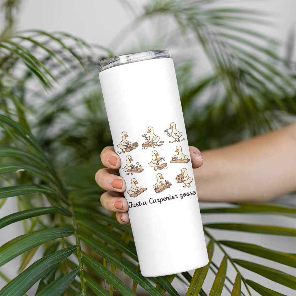 Funny Woodworker Graphic Skinny Tumbler Just A Carpenter Goose