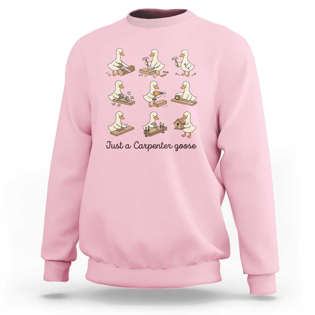Funny Woodworker Graphic Sweatshirt Just A Carpenter Goose