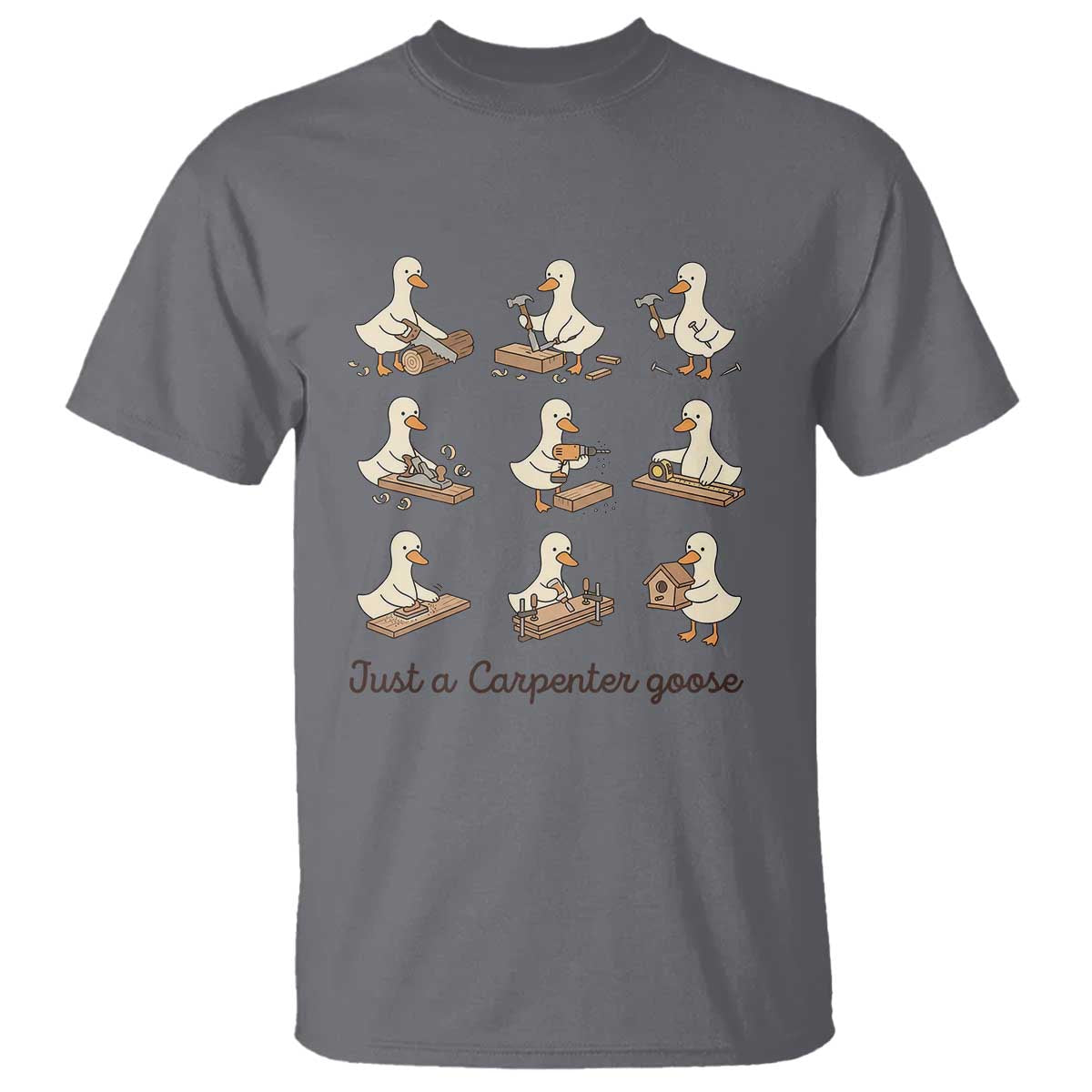 Funny Woodworker Graphic T Shirt Just A Carpenter Goose