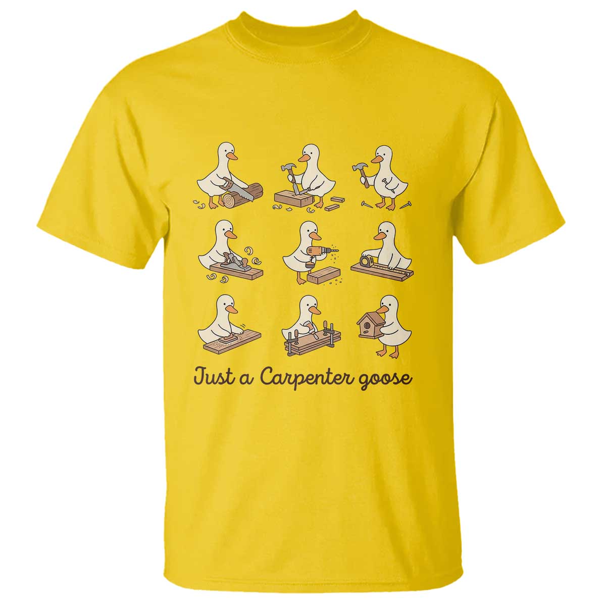 Funny Woodworker Graphic T Shirt Just A Carpenter Goose