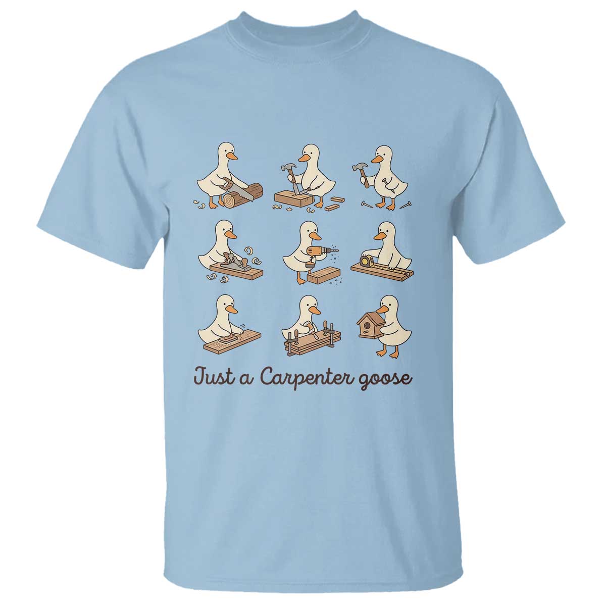 Funny Woodworker Graphic T Shirt Just A Carpenter Goose
