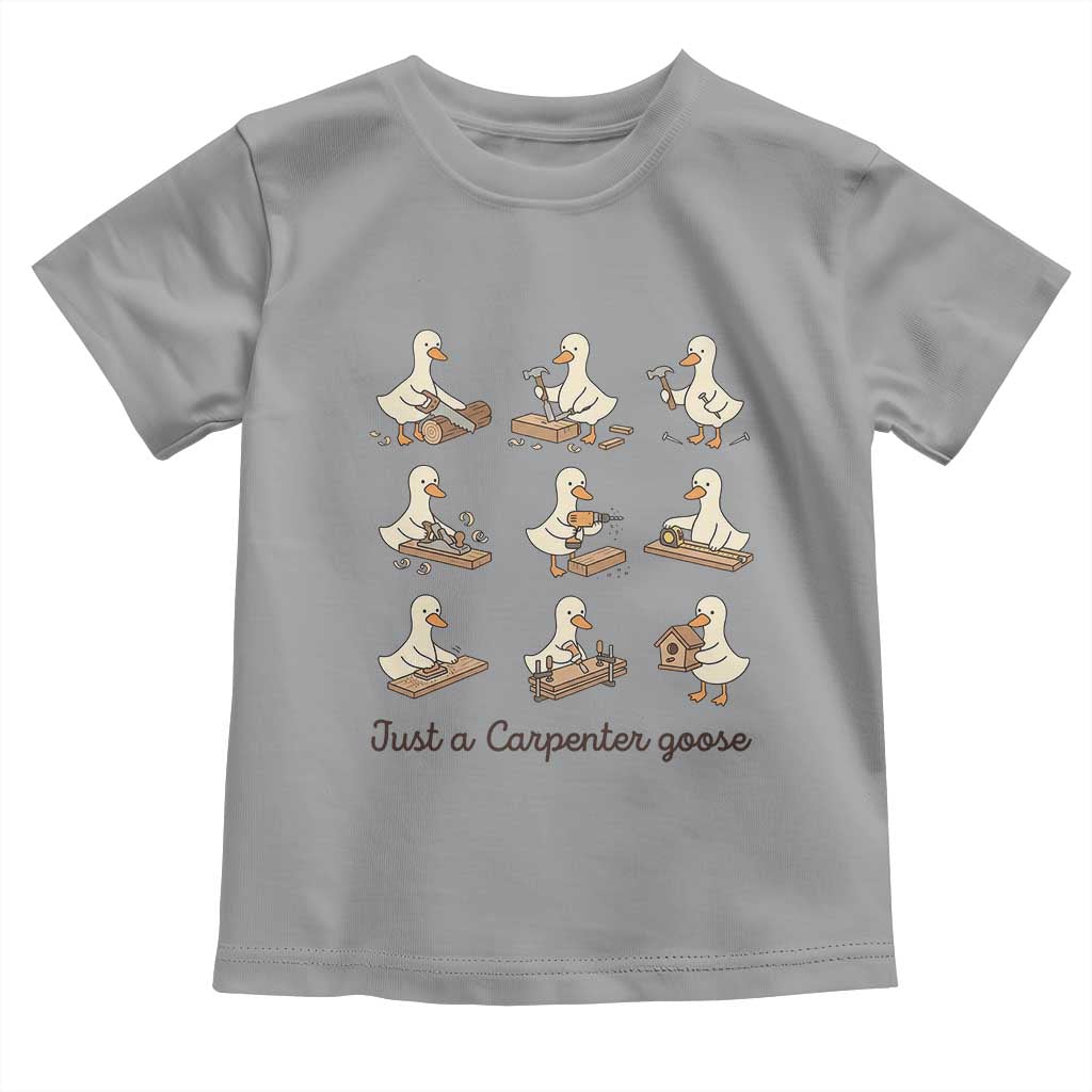Funny Woodworker Graphic Toddler T Shirt Just A Carpenter Goose
