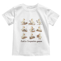 Funny Woodworker Graphic Toddler T Shirt Just A Carpenter Goose