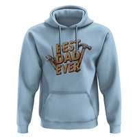 Funny Woodworking Dad Gift Hoodie Best Dad Ever