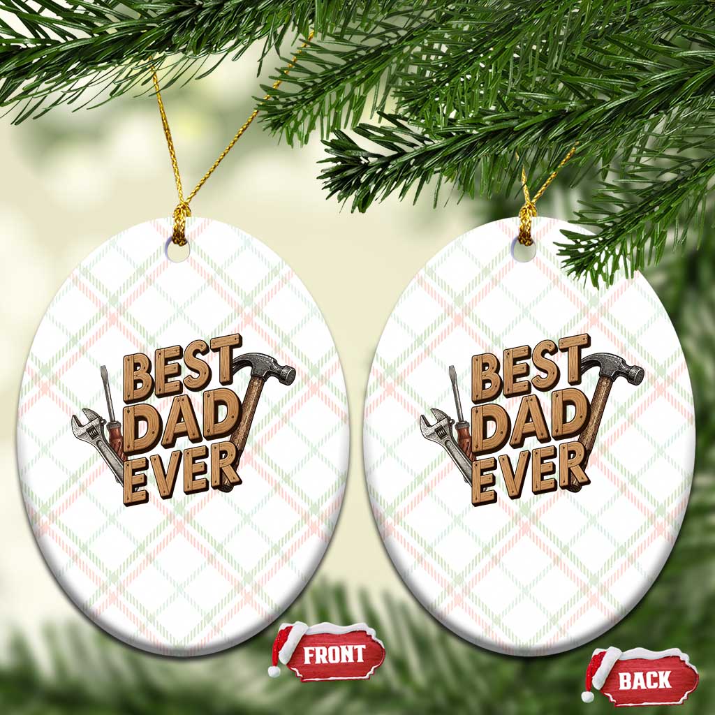Funny Woodworking Dad Gift Ceramic Ornament Best Dad Ever