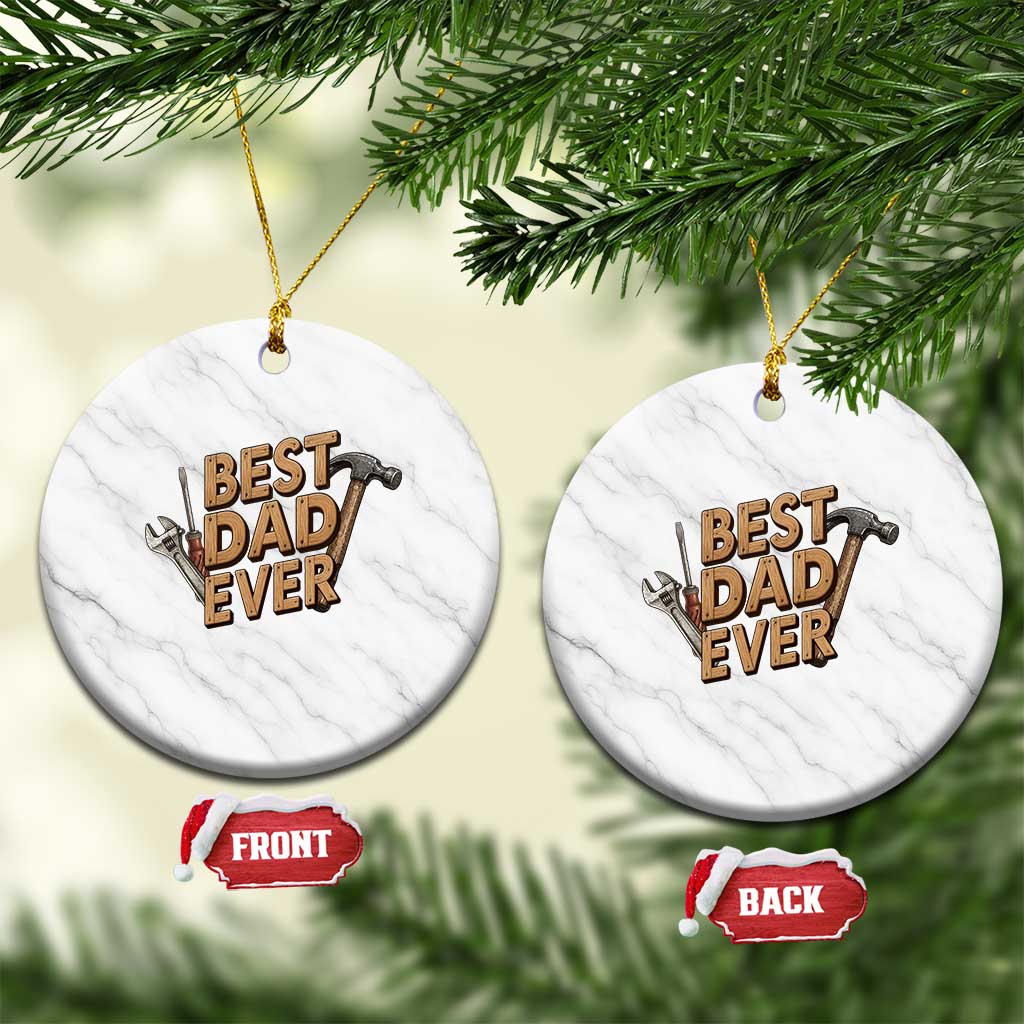 Funny Woodworking Dad Gift Ceramic Ornament Best Dad Ever