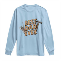 Funny Woodworking Dad Gift Long Sleeve Shirt Best Dad Ever
