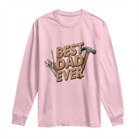 Funny Woodworking Dad Gift Long Sleeve Shirt Best Dad Ever
