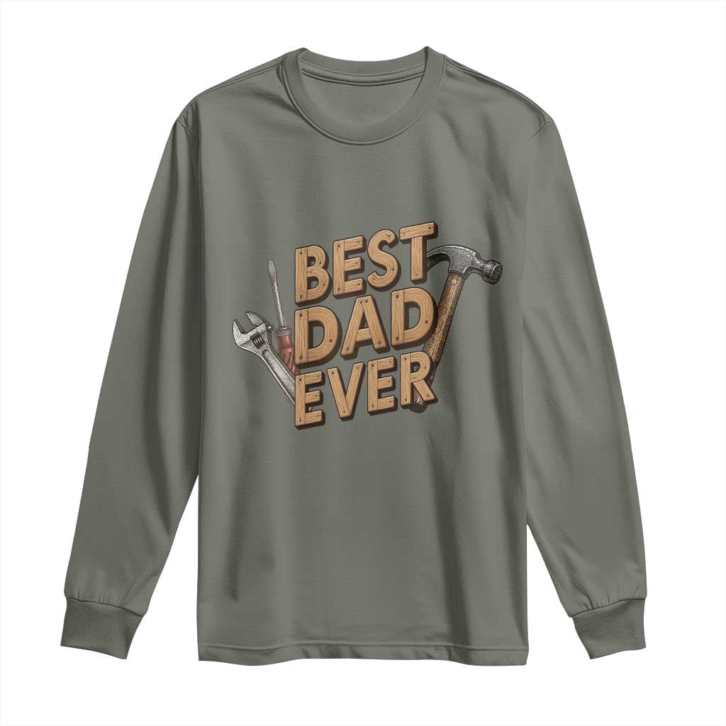 Funny Woodworking Dad Gift Long Sleeve Shirt Best Dad Ever