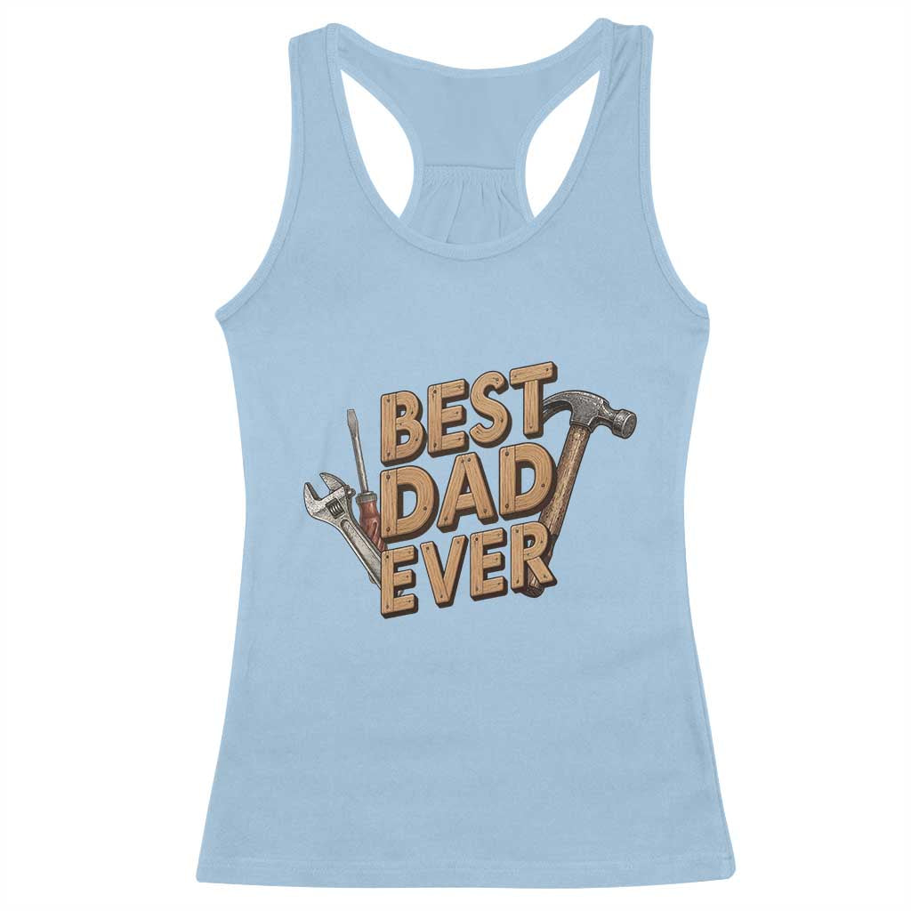 Funny Woodworking Dad Gift Racerback Tank Top Best Dad Ever