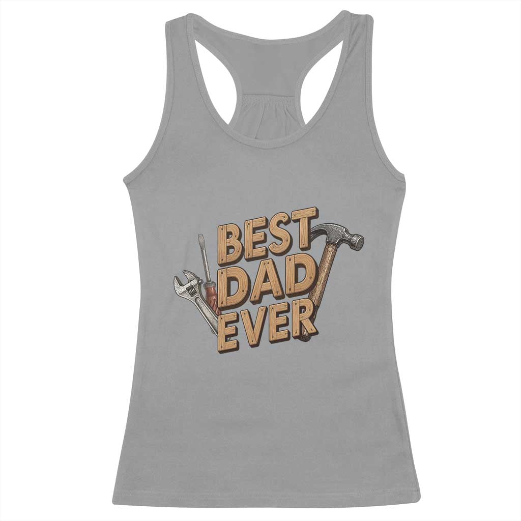 Funny Woodworking Dad Gift Racerback Tank Top Best Dad Ever