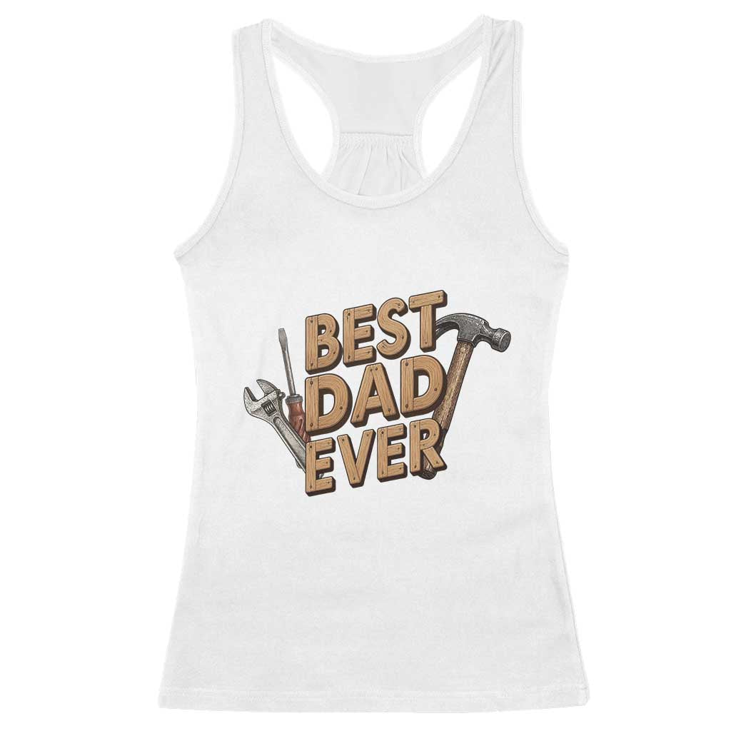 Funny Woodworking Dad Gift Racerback Tank Top Best Dad Ever