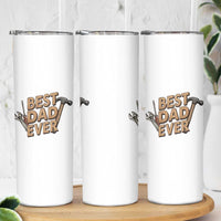 Funny Woodworking Dad Gift Skinny Tumbler Best Dad Ever