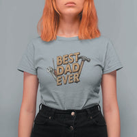 Funny Woodworking Dad Gift T Shirt For Women Best Dad Ever
