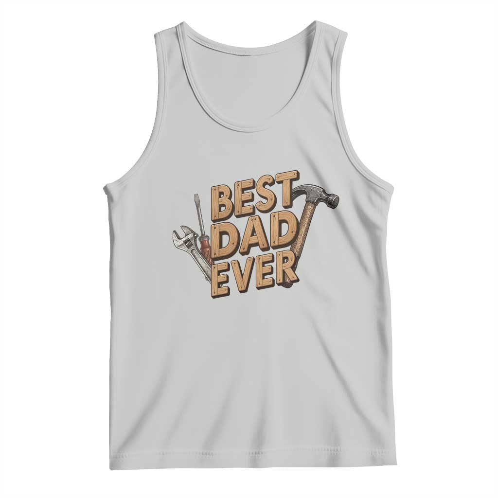 Funny Woodworking Dad Gift Tank Top Best Dad Ever