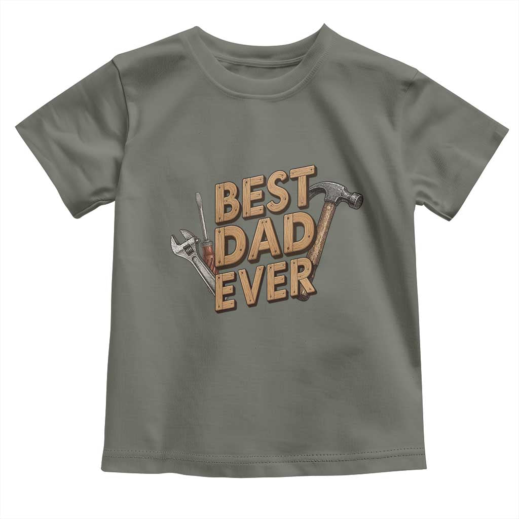 Funny Woodworking Dad Gift Toddler T Shirt Best Dad Ever