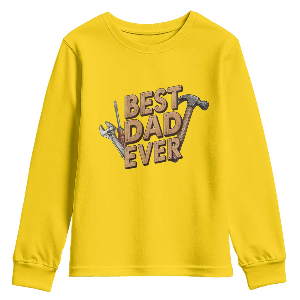 Funny Woodworking Dad Gift Youth Sweatshirt Best Dad Ever