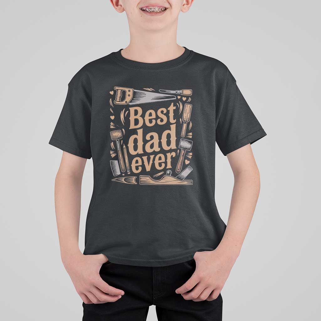 Woodworking Fathers Day Gift T Shirt For Kid Best Dad Ever