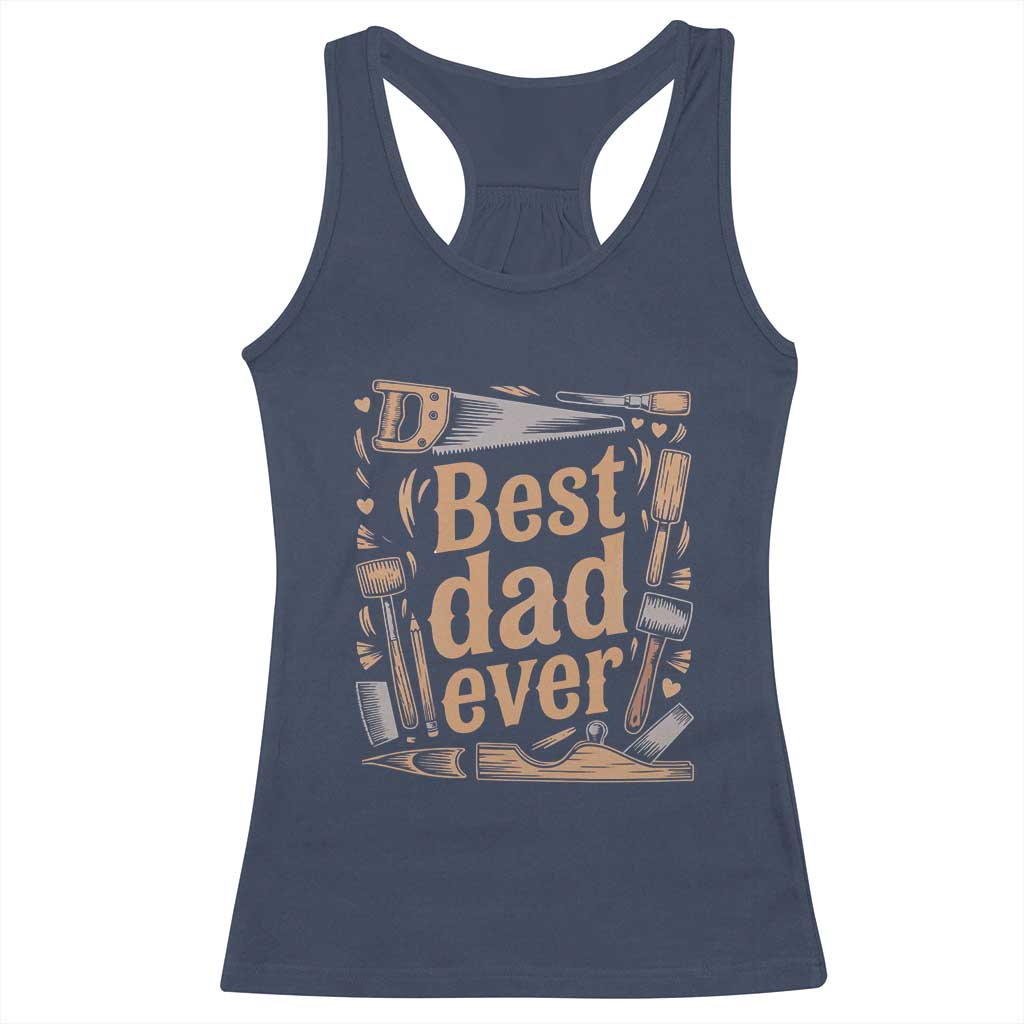 Woodworking Fathers Day Gift Racerback Tank Top Best Dad Ever